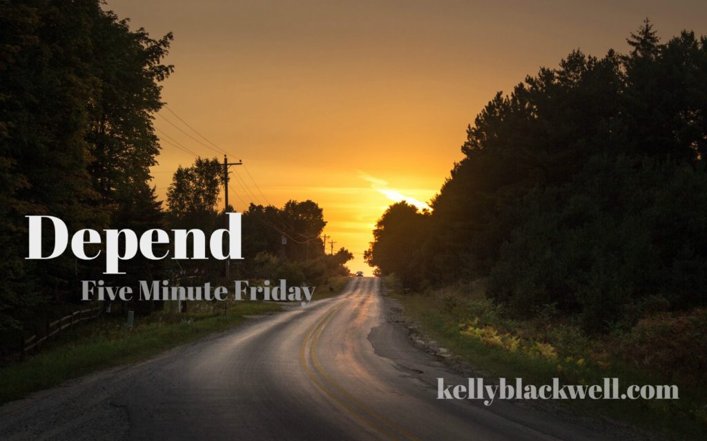 depend five minute friday