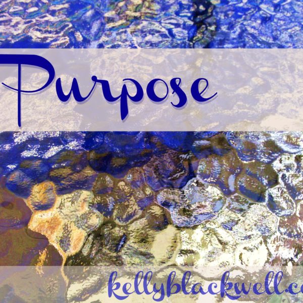 Purpose – Five Minute Friday