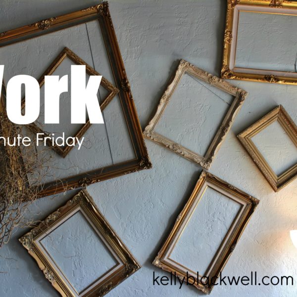 Work – Five Minute Friday