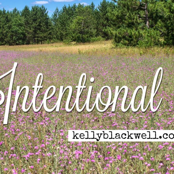 Intentional – Five Minute Friday